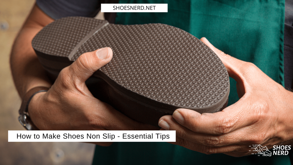How to Make Shoes Non Slip Essential Tips