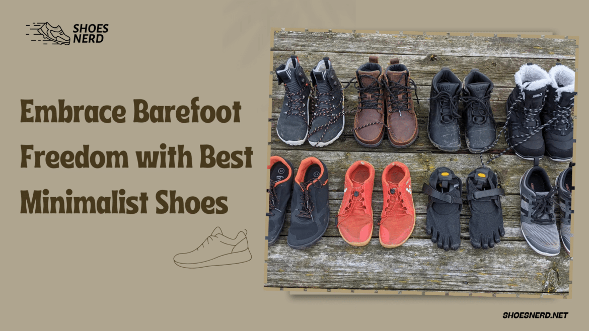 Embrace Barefoot Freedom with Best Minimalist Shoes